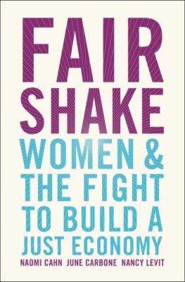 Fair Shake : Women and the Fight to Build a Just Economy, Hardcover by Cahn, ...