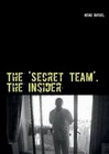 The 'Secret Team'. the Insider by Heinz Duthel (Paperback / softback, 2013)