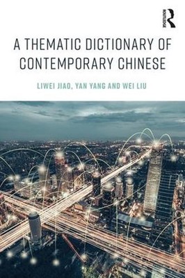 A Thematic Dictionary of Contemporary Chinese by Liwei Jiao (English) Paperback 