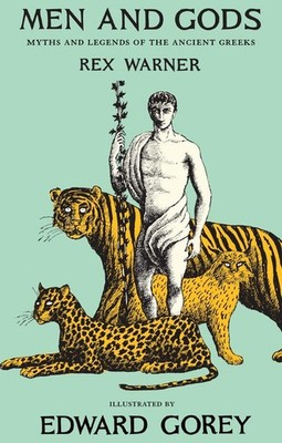 Men and Gods: MYTHS AND LEGENDS OF THE ANCIENT GREEKS (New York Review Books...