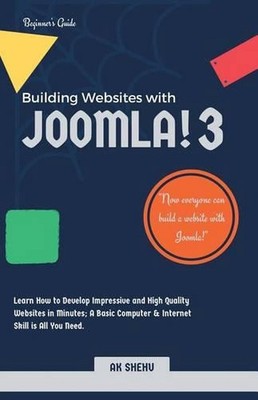 Building Websites with Joomla! 3: Learn How to Develop Impressive and High Quali