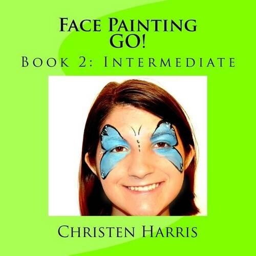 Christen Harris Face Painting GO! (Tascabile) Face Painting Go!