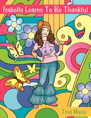 Tina Marie - Isabella Learns to Be Thankful - New paperback or softbac - X555z