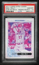 2017 Topps Gypsy Queen Missing Black Plate Mike Trout #200 PSA 10 GEM MT 0aa7