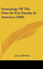 James Hill Fitts | Genealogy Of The Fitts Or Fitz Family In America (1869)