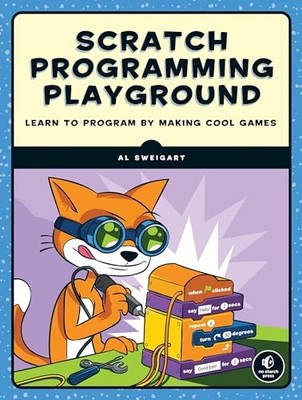 Scratch Programming Playground: Learn ..., Sweigart, Al