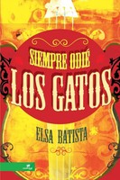 Elsa Batista | Siempre Odié Los Gatos | Taschenbuch | Spanisch (2013) | [.]