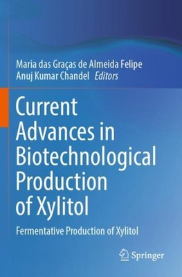 Current Advances in Biotechnological Production of Xylitol : Fermentative Pro...