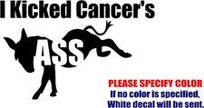 Vinyl Decal Sticker - I Kicked Cancers Ass Car Truck Bumper Window JDM Fun 7"