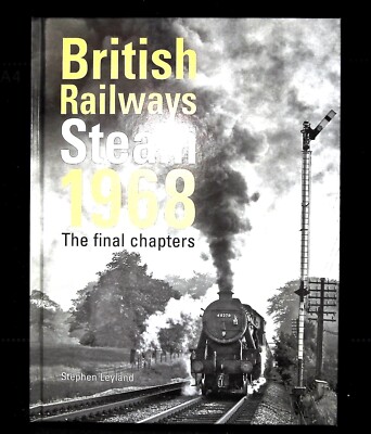 British Railways Dampfzüge Buch 1968: Das letzte Kapitel - über 150 Fotos