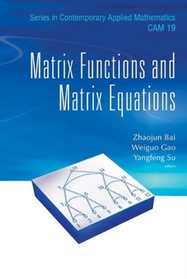 Bai - Matrix Functions and Matrix Equations - New hardback or cased bo - X555z