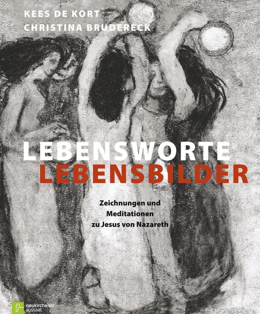 Lebensworte - Lebensbilder | Kees De Kort, Christina Brudereck | 2013