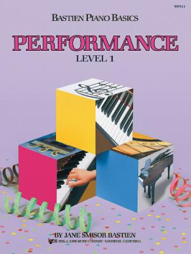 Bastien Piano Basics: Performance Level 1 (Bastien Piano Basics) by Jane Bastien