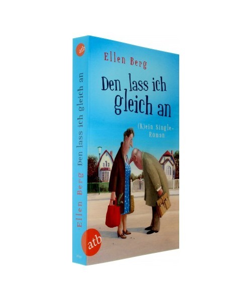 Lass Browser Den lass ich gleich an: Kein Single-Roman: Kein Single-Roman, Berg ...