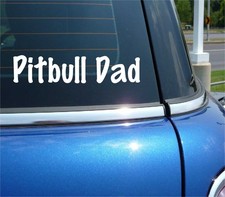 PITBULL DAD PIT BULL DOG PET FUNNY DECAL STICKER ART CAR WALL