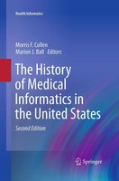 Morris F. Collen (U. A.) | The History Of Medical Informatics In The United...