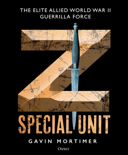 Z Special Unit Elite Allied WWII Guerrilla Force Hardback Military History - Image 3