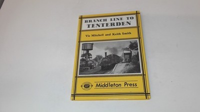 Branch Line to Tenterden, Vic Mitchell, Middleton Press, 1985, Ha