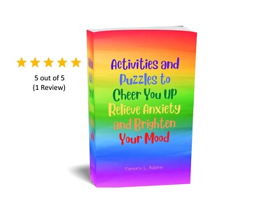 Activities and Puzzles to Cheer You Up, Relieve Anxiety, and Brighten Your Mood