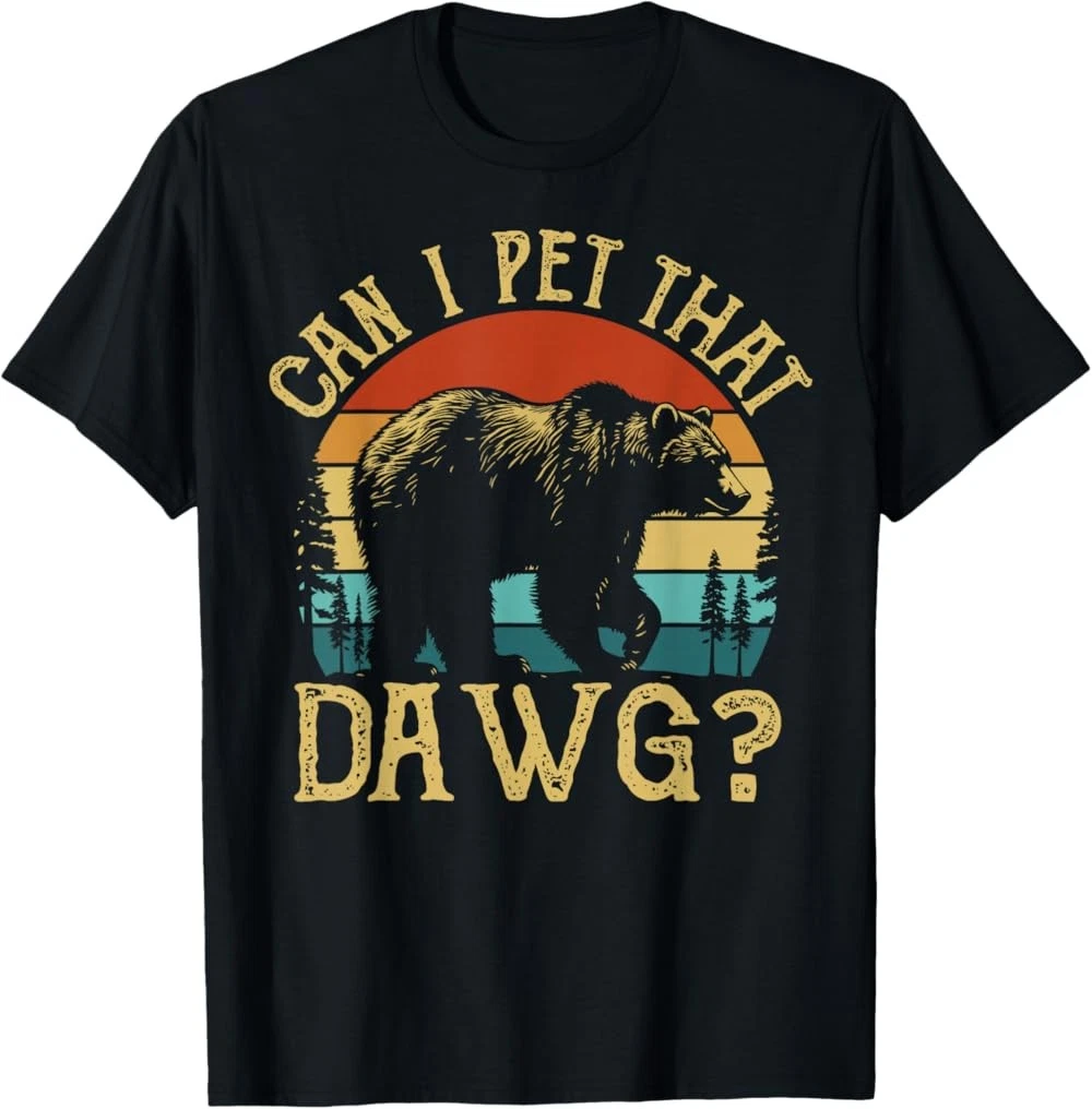 Can I Pet That Dog Funny Dawg Bear Meme Camping Hiking T-Shirt