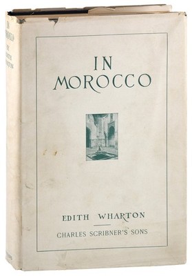 Edith Wharton-IN MOROCCO-1920-1ST/1ST ED-NF/VG+ DJ-MARGARET ARMSTRONG BINDING