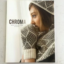 CHROMA 2014 Collection Knit Picks Knitting Pattern Booklet Gloves Hat Scarf Cowl