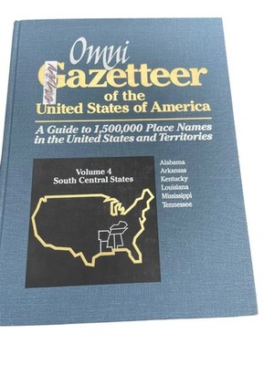 Omni Gazetteer of the United States Volume 4 South Central States 1991