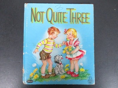 Not Quite Three Helen Wolf 1944 Tell-a-Tales Children's Whitman Publishing
