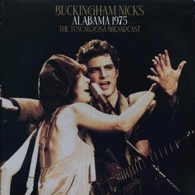 Buckingham Nicks Alabama 1975: The Tuscaloosa Broadcast (Vinyl) 12'' Album 	2xLP