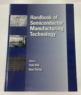 Handbook of Semiconductor Manufacturing Technology by Robert Doering (2000,...