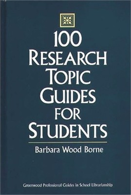 100 Research Topic Guides for Students (Hardback or Cased Book)