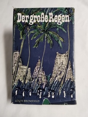 Der Grobe Regen - The Heavy Rain by Louis Bromfield 1959 Vintage Hardcover