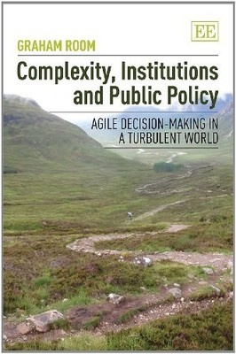 Complexity, Institutions and Public Policy: Agile Decision-Making in a