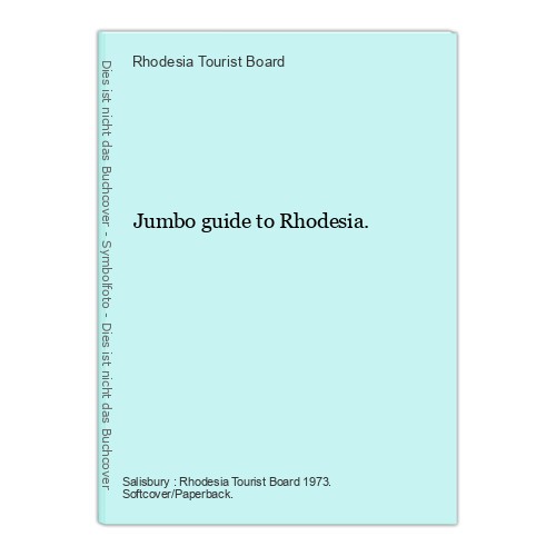 Jumbo guide to Rhodesia. Rhodesia Tourist Board: - Picture 1 of 1