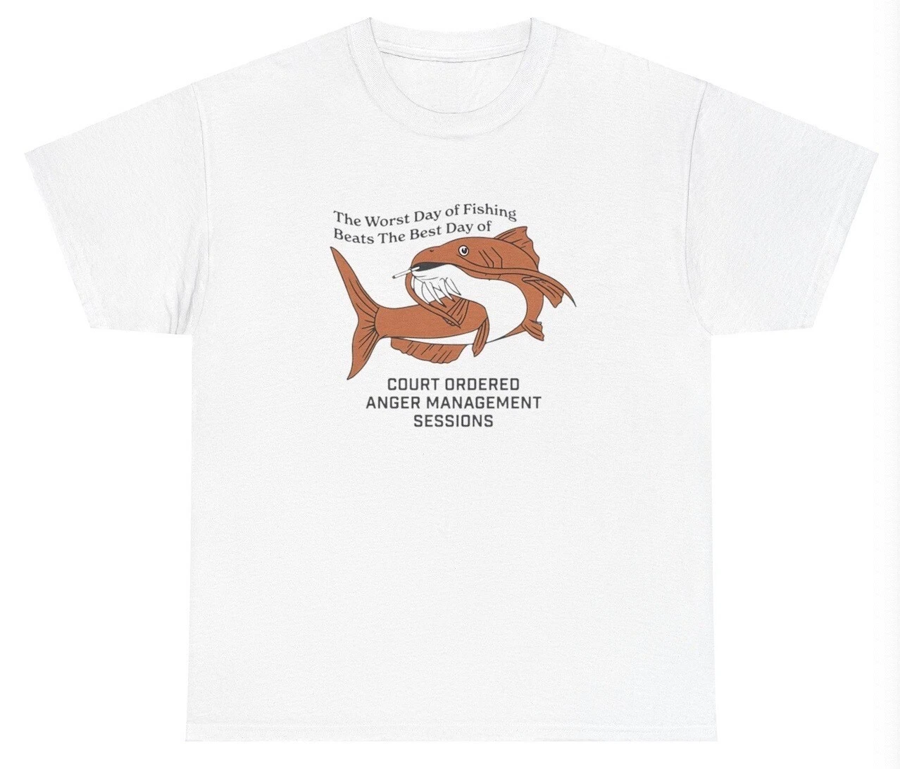 Worst Day Of Fishing T Shirt Funny Court Ordered Anger Management Classes Tee