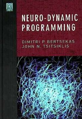 Neuro-Dynamic Programming - Hardcover, by Dimitri P. Bertsekas; - Acceptable n