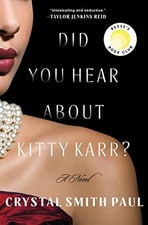 Did You Hear About Kitty Karr?: A Novel by Paul, Crystal Smith