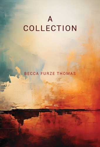 A Collection by Becca Furze Thomas