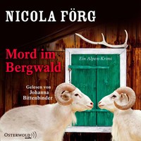Mord Im Bergwald | Nicola FöRg | Ein Alpen-Krimi | Audio-Cd | Alpen-Krimis