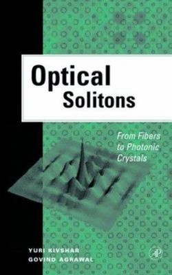 Optical Solitons : From Fibers to Photonic Crystals Hardcover