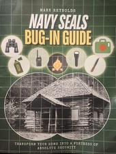 Navy Seals Bug-In Guide: Transform Your Home Into A Fortress Of Absolute Securit