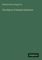Friedrich Otto (U. A.) | The History Of Russian Literature | Buch | Englisch