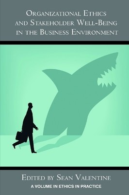 Organizational Ethics and Stakeholder Well-Being in the Busin... - 9781623966348