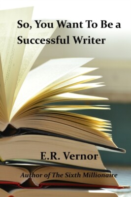 Vernor - So You Want To Be a Successful Writer - Neues Taschenbuch oder Sofa - J555z