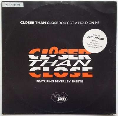Closer Than Close featuring Beverley Skeete - You Got A Hold On Me (12'')