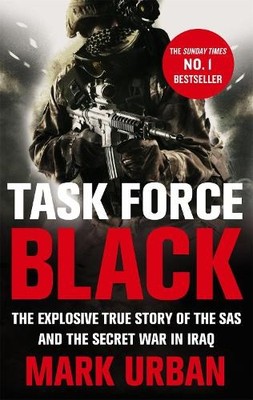Task Force Black by Mark Urban - 9780349123554
