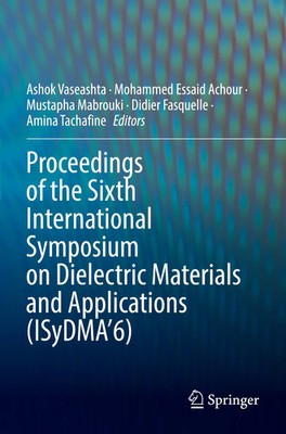 Proceedings of the Sixth International Symposium on Dielectric Materials and...