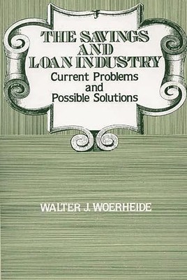 Woerheide - Savings and Loan Industry  Current Problems and Possible S - X555z