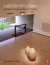 Light for Art's Sake: Lighting for Artworks and Museum Displays by 