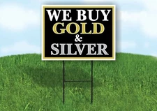 WE BUY GOLD AND SILVER BLACK Yard Sign with Stand LAWN SIGN